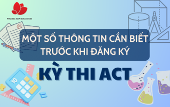 Một số thông tin cần biết trước khi đăng ký kỳ thi ACT