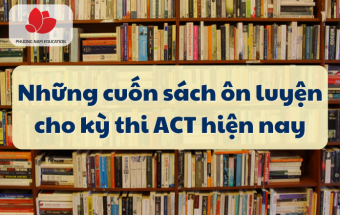 Những cuốn sách ôn luyện cho kỳ thi ACT hiện nay